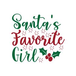 santas' favorite girl svg, christmas svg, merry christmas svg, christmas svg design, christmas logo svg, cut file