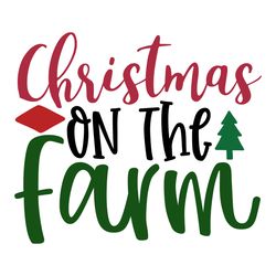 christmas on the farm svg, christmas svg, merry christmas svg, christmas svg design, christmas logo svg, cut file