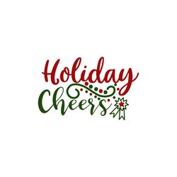 holiday cheers svg, christmas svg, merry christmas svg, christmas svg design, christmas logo svg, cut file