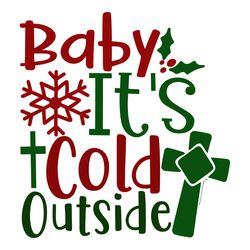 baby it's cold outside svg, christmas svg, merry christmas svg, christmas svg design, christmas logo svg, cut file