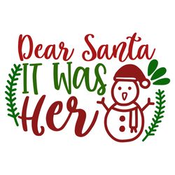 dear santa it was her svg, christmas svg, merry christmas svg, christmas svg design, christmas logo svg, cut file