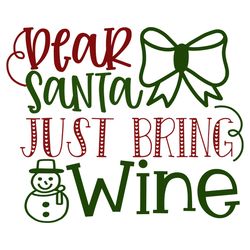 dear santa just bring wine svg, christmas svg, merry christmas svg, christmas svg design, christmas logo svg, cut file