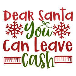 dear santa you can leave cash svg, christmas svg, merry christmas svg, christmas svg, christmas logo svg, cut file