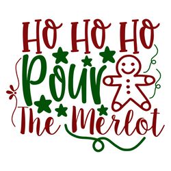 ho ho ho pour the merlot svg, christmas svg, merry christmas svg, christmas svg design, christmas logo svg, cut file