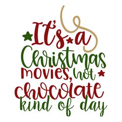 it's a christmas movies, not chocolate kind of day svg, christmas svg, merry christmas svg, christmas logo svg, cut file