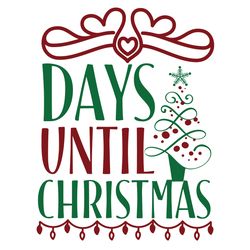 days until christmas svg, christmas svg, merry christmas logo svg, christmas svg design, christmas logo svg, cut file