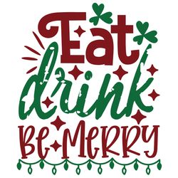 eat, drink, be merry svg, christmas svg, merry christmas logo svg, christmas svg design, christmas logo svg, cut file