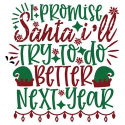 i promise santa ill try to do better next year svg, merry christmas logo svg, christmas svg design, christmas logo svg