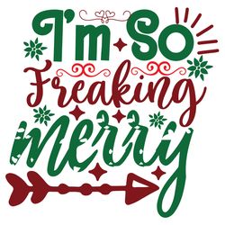 im so freaking merry svg, christmas svg, merry christmas logo svg, christmas svg design, christmas logo svg, cut file