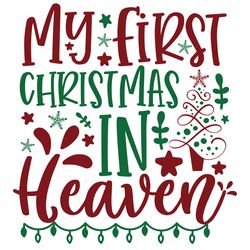 my first christmas in heaven svg, christmas svg, merry christmas svg, christmas svg design, christmas logo svg, cut file