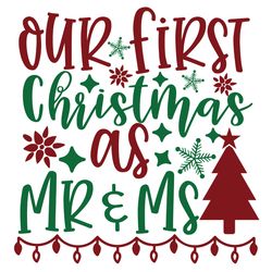 our first christmas as mr & ms svg, christmas svg, merry christmas svg, christmas svg design, christmas logo svg