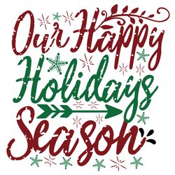 our happy holidays season svg, christmas svg, merry christmas svg, christmas svg design, christmas logo svg, cut file