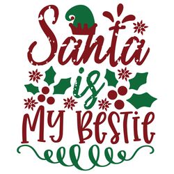 santa is my bestie svg, christmas svg, merry christmas svg, christmas svg design, christmas logo svg, digital download-1