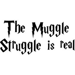 the muggle struggle is real, harry potter svg, harry potter logo svg, harry potter movie svg, hogwarts svg, wizard svg