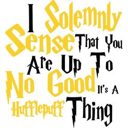 i solemnly sense no good hufflepuff svg, harry potter svg, harry potter movie svg, hogwarts svg, wizard svg, cut file