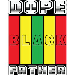 dope black father svg, juneteenth logo svg, juneteenth design, black girl svg, african american svg, month svg, cut file