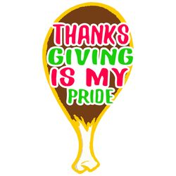 thanks giving is my pride svg, thanksgiving t shirt design, thanksgiving svg, thankful svg, turkey svg, digital download