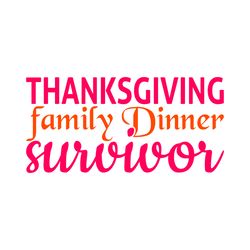 thanksgiving family dinner survivor svg, thanksgiving t shirt design, thanksgiving svg, thankful svg, turkey svg