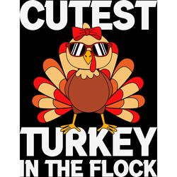 cutest turkey in the flock svg, turkey svg, thankful svg, fall svg, thanksgiving svg, holiday svg, digital download
