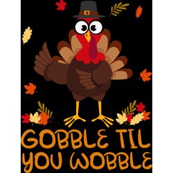 gobble til you wobble turkey svg, turkey svg, thankful svg, fall svg, thanksgiving svg, digital download