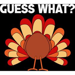 guess what turkey thanksgiving svg, turkey svg, thankful svg, fall svg, thanksgiving svg, digital download