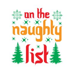 on the naughty list svg, on the naughty list t shirt design, christmas svg, merry christmas svg, digital download