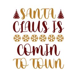 santa claus is comin to town svg, christmas t shirt design, christmas logo svg, merry christmas svg, digital download
