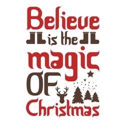 believe is the magic of christmas svg, christmas svg, christmas logo svg, merry christmas svg, cut file