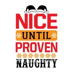 nice until proven naughty svg, christmas svg, christmas logo svg, merry christmas svg, digital download