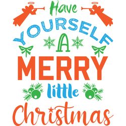 have yourself a merry little christmas svg, christmas logo svg, merry christmas svg, holiday svg, digital download