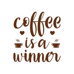 coffee is a winner svg, coffe svg, coffee quote svg, coffee logo svg, digital download