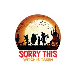 sorry this witch is taken svg, halloween svg, halloween main file, happy halloween svg, halloween svg, cut file
