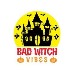 bad witch vibes svg, halloween svg, halloween main file, happy halloween svg, halloween svg, cut file