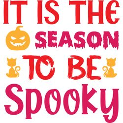 it is the season to be spooky svg, halloween svg, halloween t-shirt design, happy halloween svg, digital download
