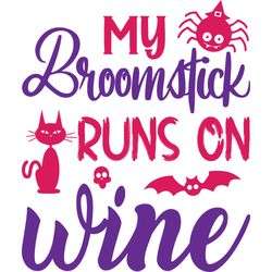 my broomstick runs on wine svg, halloween svg, halloween t-shirt design, happy halloween svg, digital download