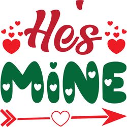 he's mine svg, valentine's day svg, happy valentines day svg, valentines svg, love svg, digital download