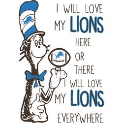 i will love my lions here or there, i will love my lions everywhere svg, dr seuss svg, sport svg, digital download