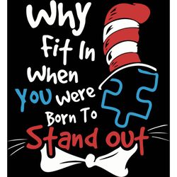 why fit in when you were born to stand out svg, dr seuss svg, dr seuss logo svg, cat in the hat svg, dr seuss gifts