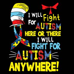 i will fight for autism cat in the hat autims awareness svg, dr seuss svg, cat in the hat svg, digital download