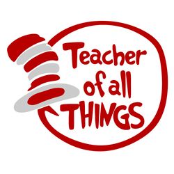 teacher of all thing svg, the thing svg, dr seuss svg, dr. seuss clipart, cat in the hat svg, digital download
