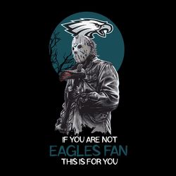 jason voorhees if you are not philadelphia eagles nfl svg, football team svg, nfl team svg, sport svg, digital download