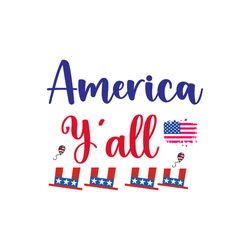 america y'all svg, 4th of july svg, happy 4th of july svg file, file cut digital download