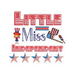 little miss independent svg, 4th of july svg, happy 4th of july svg, independence day svg, instant download