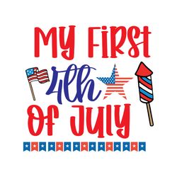 my first 4th of july svg, 4th of july svg, happy 4th of july svg, independence day svg instant download