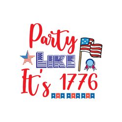 party like it's 1776 svg, 4th of july svg, happy 4th of july svg, independence day svg instant download