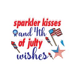 sparkler kisses and 4th of julty wishes svg, 4th of july svg, happy 4th of july svg, instant download