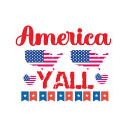america yall svg, 4th of july svg, happy 4th of july svg, digital download