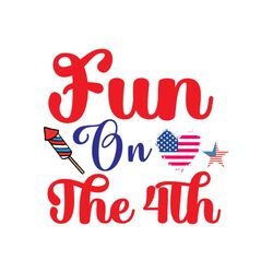 fun on the 4th svg, 4th of july svg, happy 4th of july svg, digital download