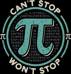 Cant Stop Wont Stop Svg, Happy Pi Day Svg, Math Teacher Svg, Math Lover Svg, 3.14, Mathematics Svg, Digital Download
