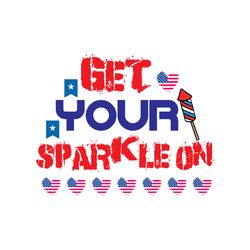 get your sparkle on svg, 4th of july svg, happy 4th of july svg, digital download